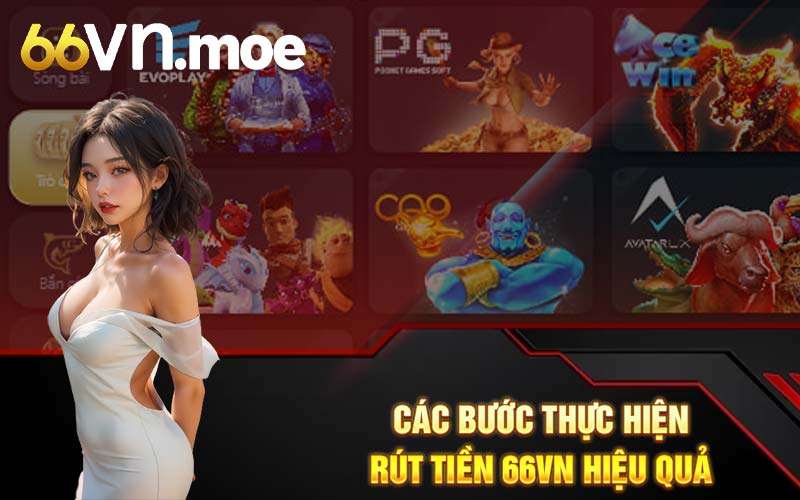 Các bước thực hiện rút tiền 66VN hiệu quả 