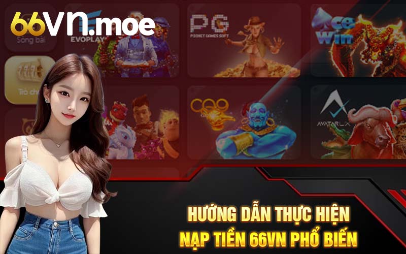 Hướng dẫn thực hiện nạp tiền 66VN phổ biến 