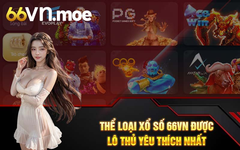 Thể loại xổ số 66VN được lô thủ yêu thích nhất 