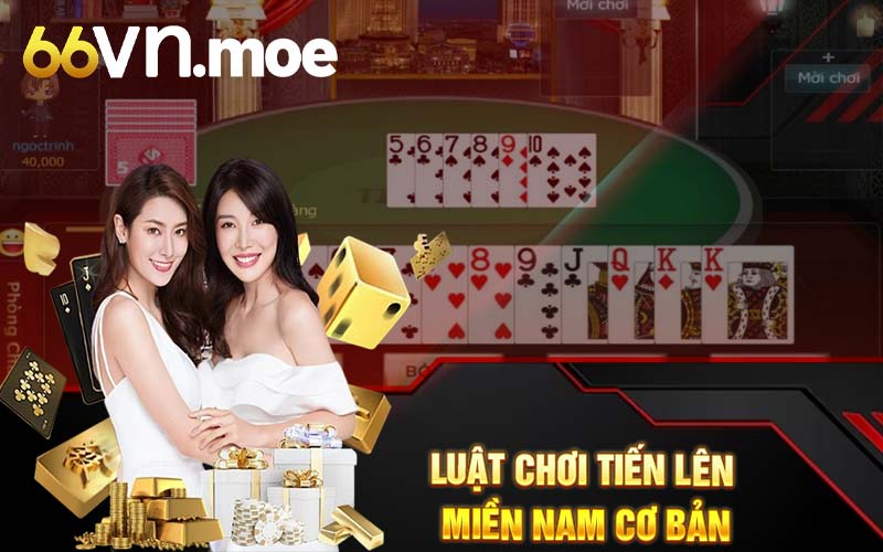 Luật chơi tiến lên miền Nam cơ bản 