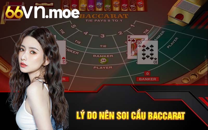 Lý do nên soi cầu baccarat 